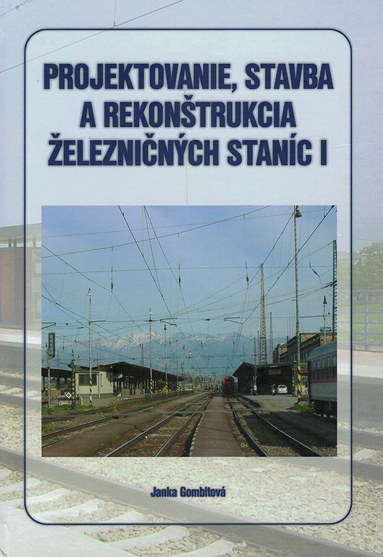 Projektovanie, stavba a rekonštrukcia železničných staníc 1